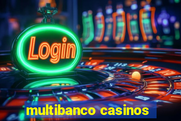 multibanco casinos